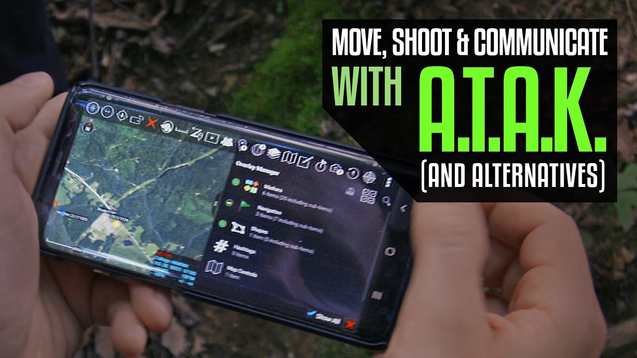 Move, Shoot, and Communicate with ATAK (and alternatives) The BATTLEFRONT