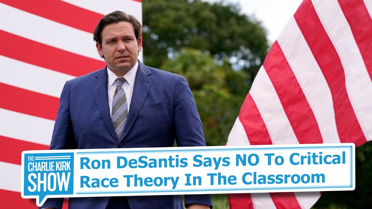 Ron DeSantis Says NO To Critical Race Theory In The Classroom - The