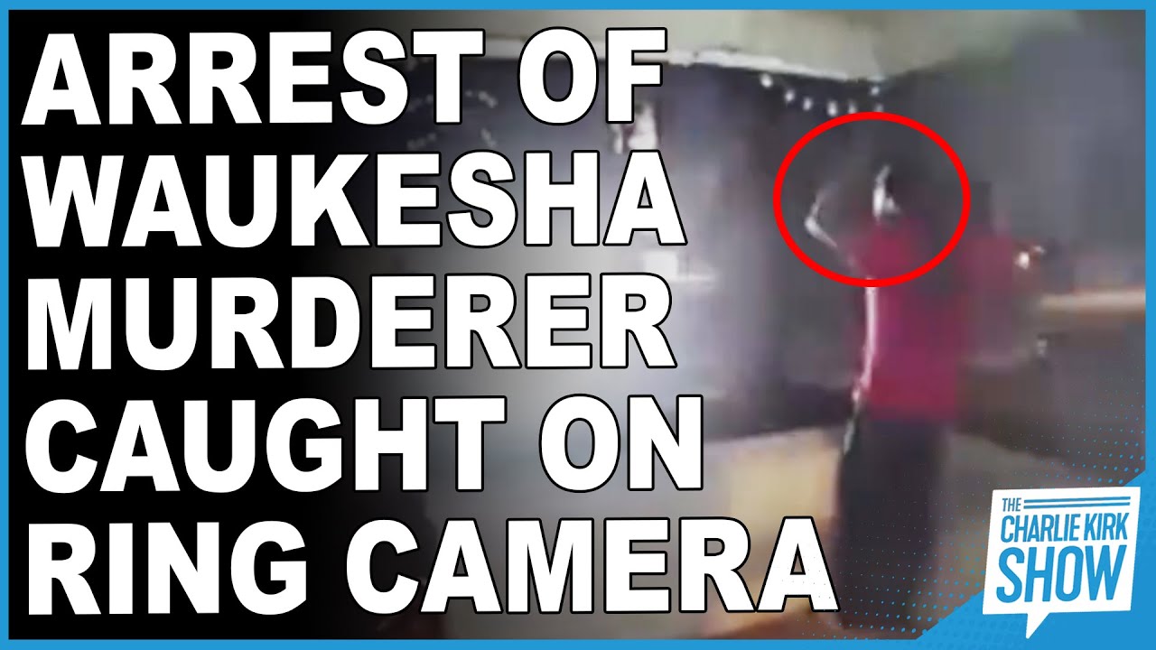 Arrest of Waukesha Murderer Caught on Ring Camera - The BATTLEFRONT