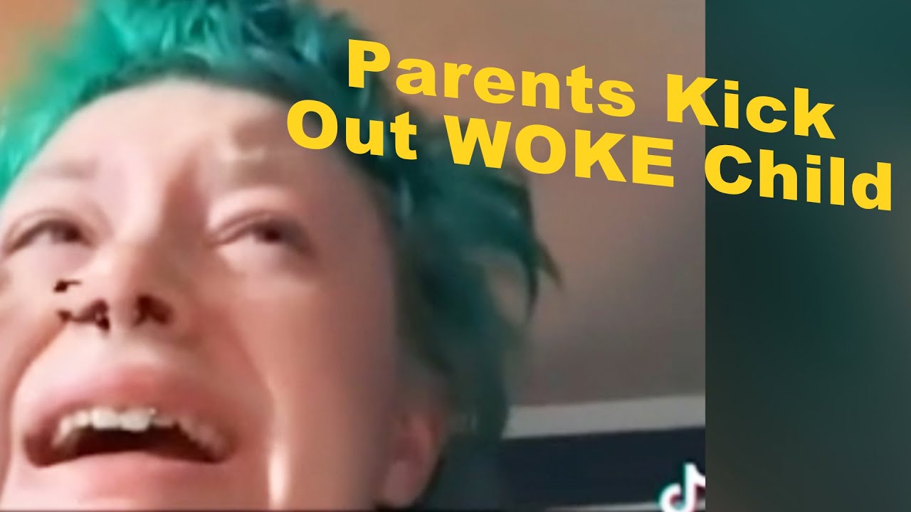 Based Parents Kick Out Woke Child From Home. 'They' Throws Epic Tantrum